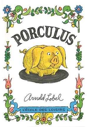 Porculus by Arnold Lobel