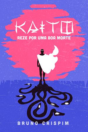 Kaito: reze para uma boa morte by Bruno Crispim