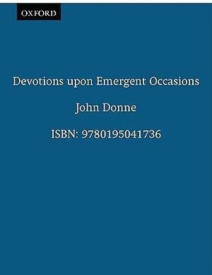 Devotions upon Emergent Occasions by John Donne, John Donne, Anthony Raspa