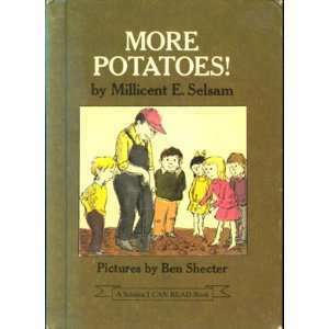 More Potatoes! by Ben Shecter, Millicent E. Selsam