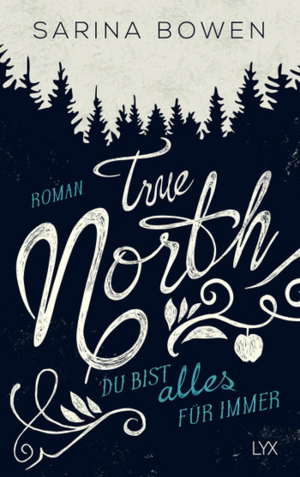 True North: Du bist alles für immer by Sarina Bowen