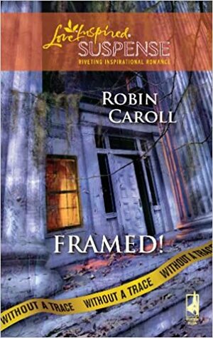 Framed! by Robin Caroll