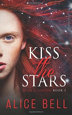 Kiss the Stars by Alice Bell