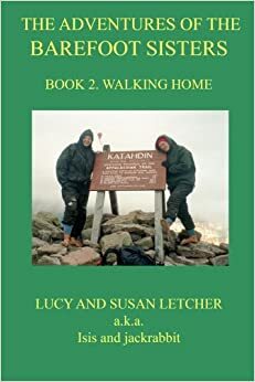 The Adventures of the Barefoot Sisters, Book 2: Walking by Lucy Letcher