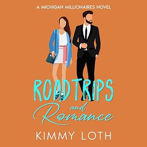 Roadtrips and Romance by Kimberly Loth