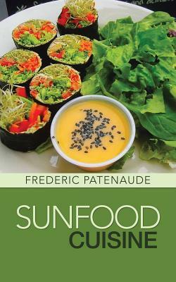 Sunfood Cuisine by Frederic Patenaude