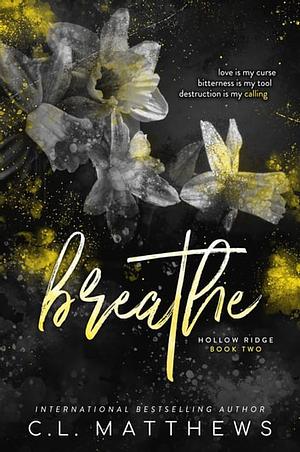 Breathe by C.L. Matthews