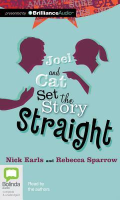 Joel and Cat Set the Story Straight by Nick Earls, Rebecca Sparrow