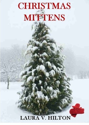Christmas Mittens by Laura V. Hilton