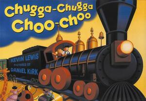 Chugga Chugga Choo-Choo by Kevin Lewis