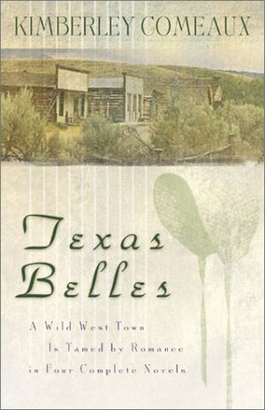 Texas Belles by Kimberley Comeaux