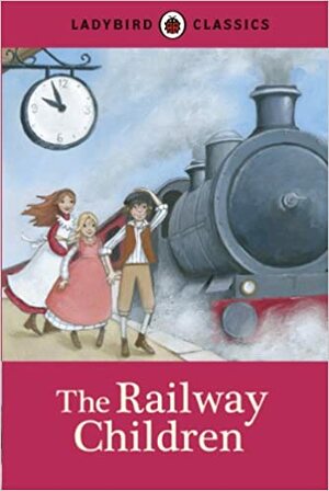 Ladybird Classics: The Railway Children by Ladybird Books