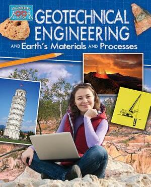 Geotechnical Engineering and Earth's Materials and Processes by Rebecca Sjonger