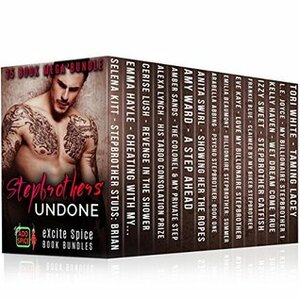 Stepbrothers Undone by Alexa Lynch, Anita Swirl, Cerise Lush, Emilia Beaumont, Selena Kitt, Amy Ward, Arabella Abbing, Eve Kaye, Emma Hayle, Amber Sands