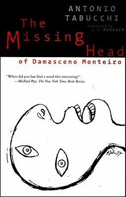 The Missing Head of Damasceno Monteiro by J.C. Patrick, Antonio Tabucchi