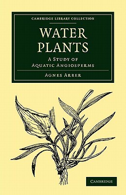 Water Plants by Arber, Agnes Arber