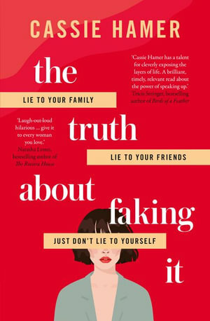 The Truth about Faking It by Cassie Hamer