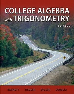 Combo: College Algebra with Trigonometry with Aleks User Guide & Access Code 18 Weeks by Karl E. Byleen, Michael R. Ziegler, Raymond A. Barnett