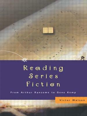 Reading Series Fiction: From Arthur Ransome to Gene Kemp by Victor Watson