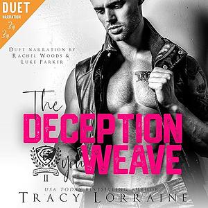 The Deception You Weave: A Dark College Bully Romance by Tracy Lorraine