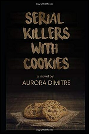 Serial Killers with Cookies (Abnormal Murders, #1) by Aurora Dimitre