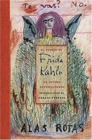 The Diary of Frida Kahlo: An Intimate Self-Portrait by Sarah M. Lowe, Carlos Fuentes, Frida Kahlo