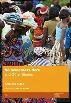 No Sweetness Here by Ama Ata Aidoo