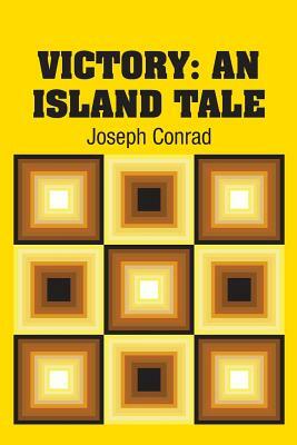 Victory: An Island Tale by Joseph Conrad