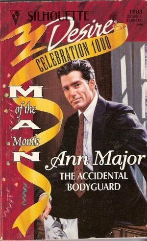 The Accidental Bodyguard by Ann Major
