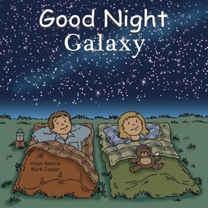 Good Night Galaxy by Adam Gamble, Mark Jasper, Cooper Kelly