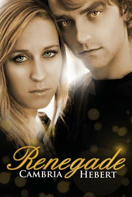 Renegade by Cambria M. Hebert