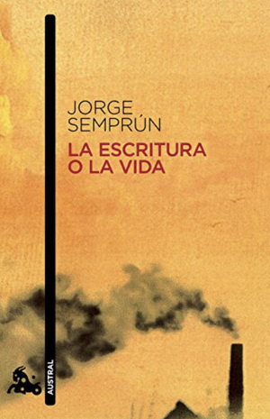 La vida o la escritura  by Jorge Semprún