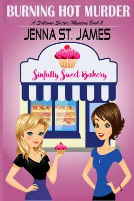 A Burning Hot Murder by Jenna St James