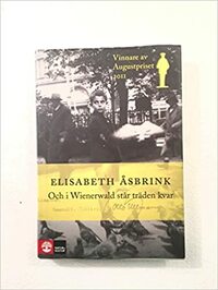 Och i Wienerwald står träden kvar by Elisabeth Åsbrink