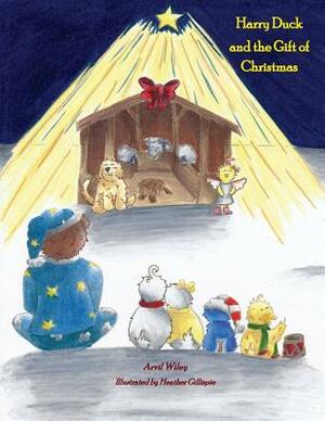 Harry Duck and the Gift of Christmas by Arvil Wiley