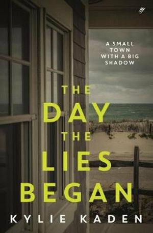 The Day The Lies Began by Kylie Kaden