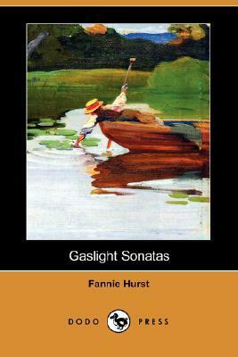 Gaslight Sonatas by Fannie Hurst