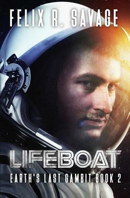 Lifeboat: A First Contact Technothriller by Bill Patterson, Felix R. Savage