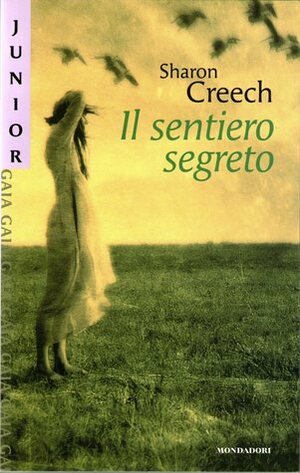 Il sentiero segreto by Sharon Creech, Giovanni Luciani