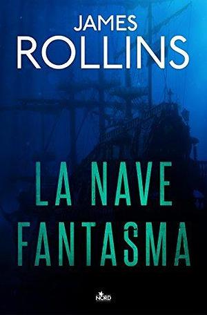 La nave fantasma by James Rollins, James Rollins