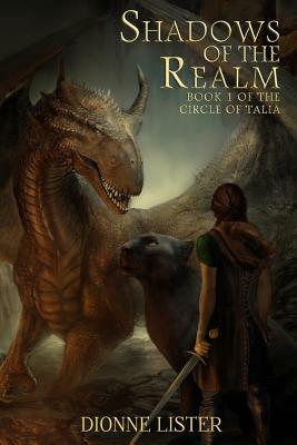 Shadows of the Realm: Book 1 in the Circle of Talia series by Dionne Lister