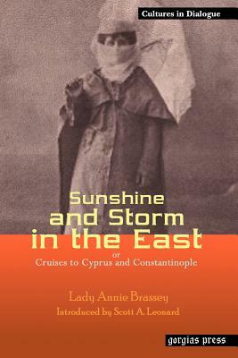 Sunshine and Storm in the East, or Cruises to Cyprus and Constantinople by Lady Annie Brassey