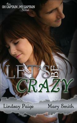 Let's Be Crazy by Lindsay Paige, Mary Smith