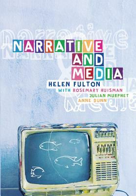 Narrative and Media by Helen Fulton