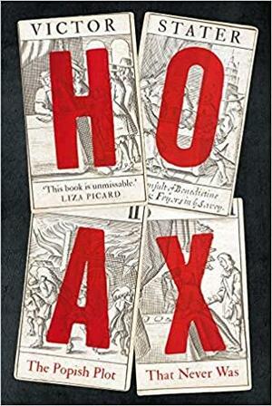 Hoax: The Popish Plot that Never Was by Victor Stater