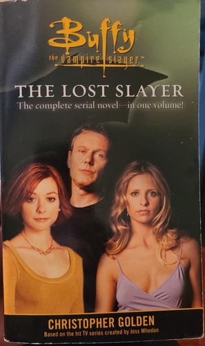 Buffy the Vampire Slayer: The Lost Slayer by Christopher Golden, Joss Whedon