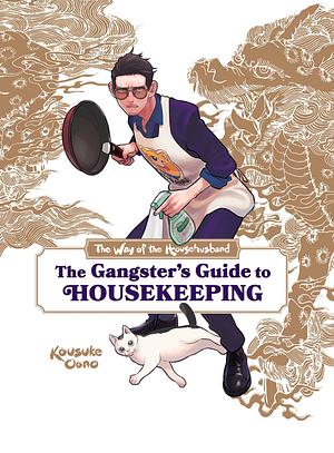 The Way of the Househusband: The Gangster's Guide to Housekeeping by Laurie Ulster, Victoria Rosenthal, Kousuke Oono