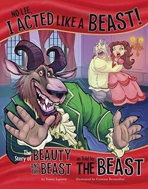 No Lie, I Acted Like a Beast! by Cristian Bernardini, Nancy Loewen