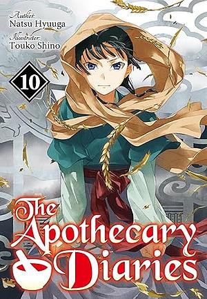 The Apothecary Diaries: Volume 10 by Natsu Hyuuga