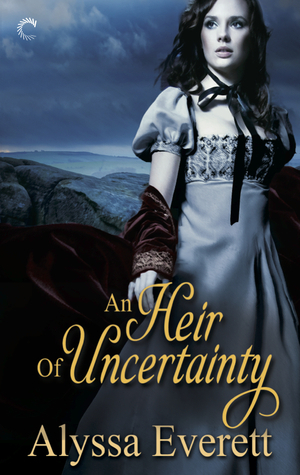 An Heir of Uncertainty by Alyssa Everett